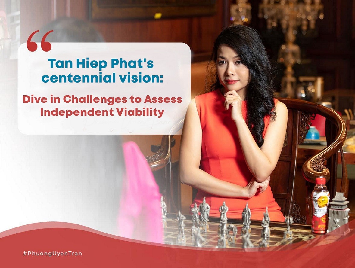 Tan Hiep Phat's centennial vision: Dive in Challenges to Assess Independent Viability
