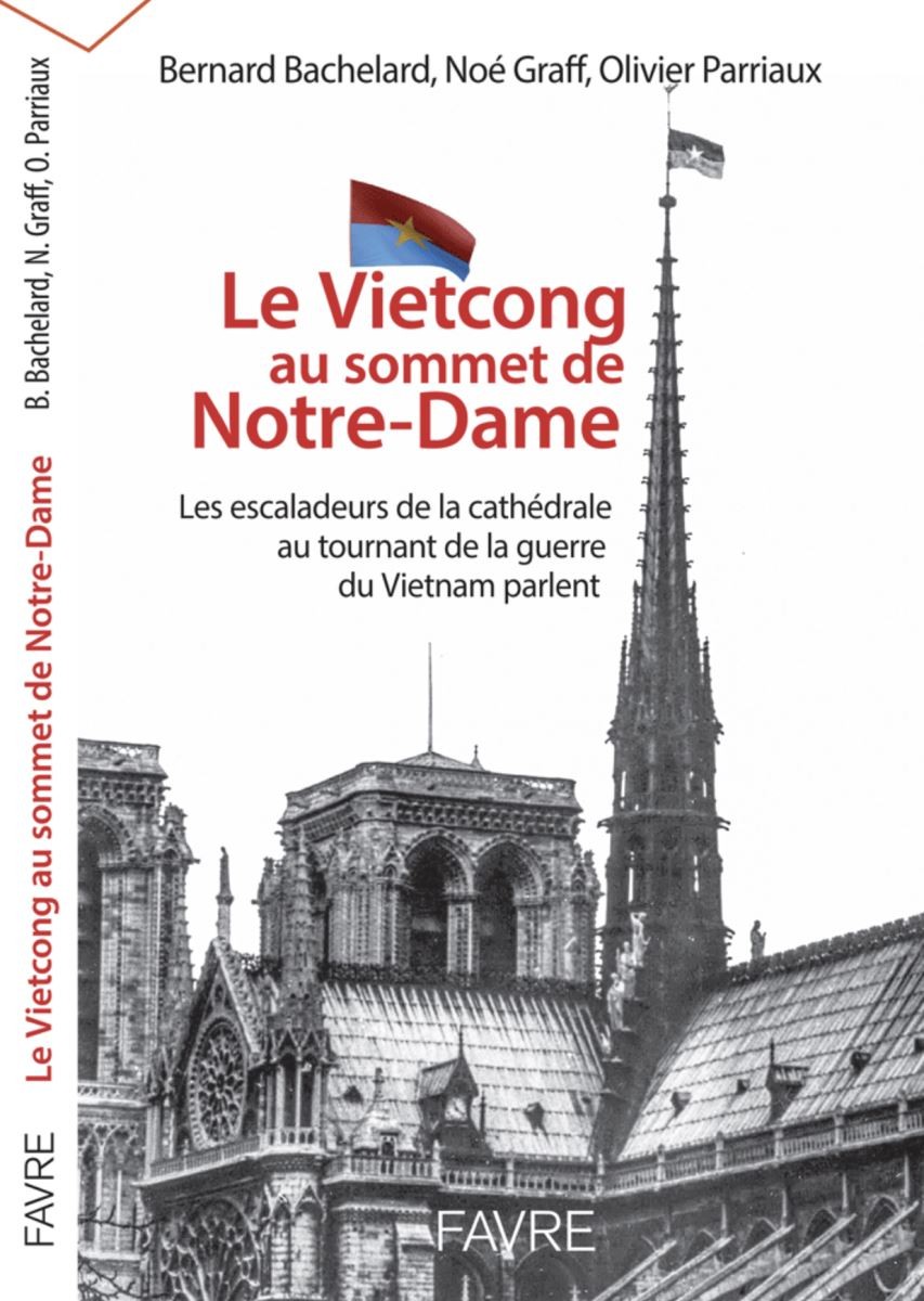 Meeting Three People Planting Vietnam Flag atop Notre Dame Cathedral Paris