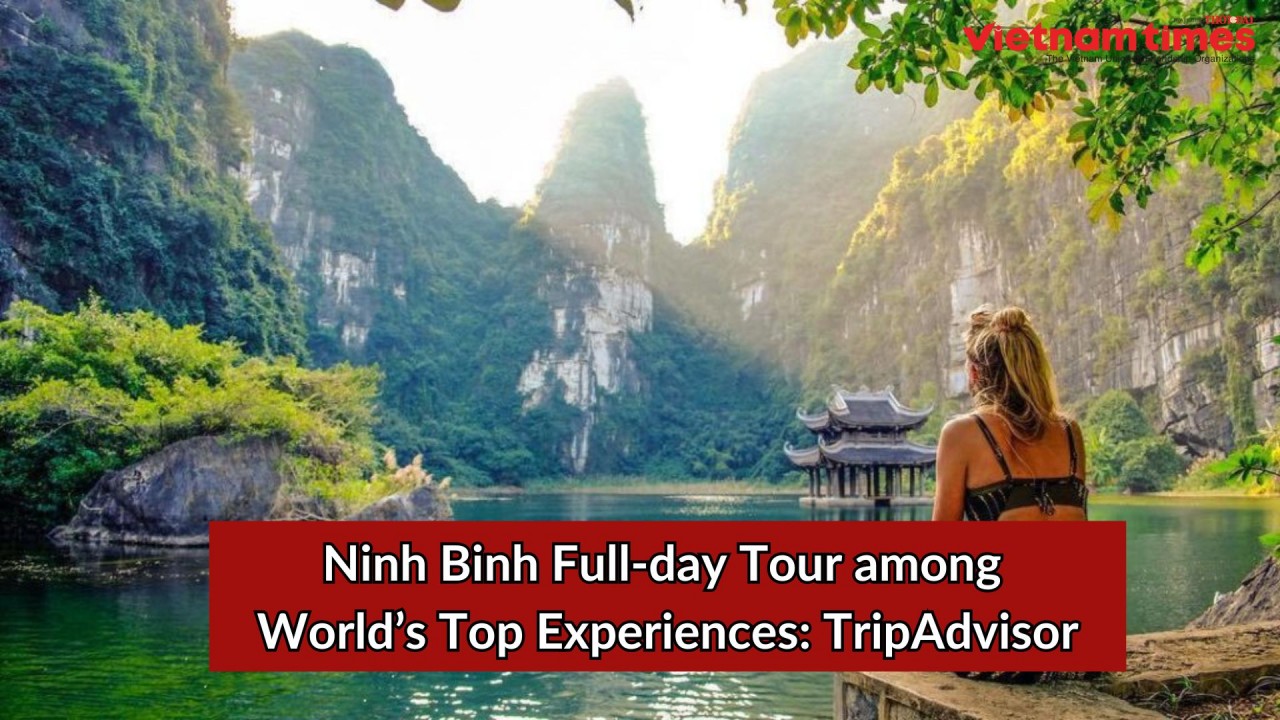 Ninh Binh Full-day Tour among World’s Top Experiences: TripAdvisor