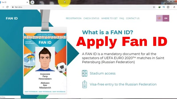 EURO 2020: Vietnamese fans warned about use of FAN ID to travel to Russia