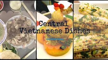 3 Central Vietnamese Dishes That You Will Love